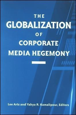 The Globalization of Corporate Media Hegemony(English, Hardcover, unknown)