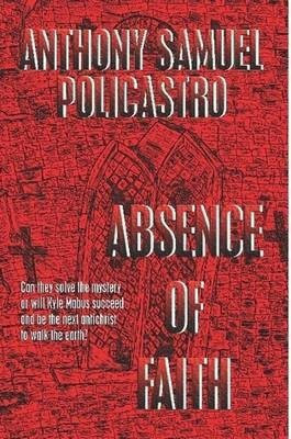 Absence of Faith(English, Paperback, Policastro Anthony Samuel)