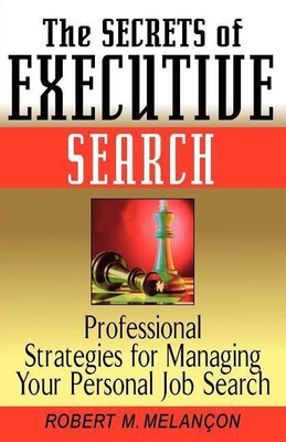The Secrets of Executive Search(English, Paperback, Melancon Robert M.)