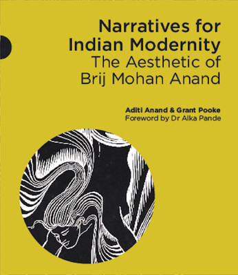 Narratives for Indian Modernity: The Aesthetic of Brij Mohan Anand(English, Hardcover, Pooke Grant)