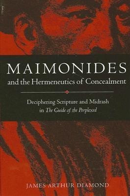 Maimonides and the Hermeneutics of Concealment(English, Hardcover, Diamond James Arthur)