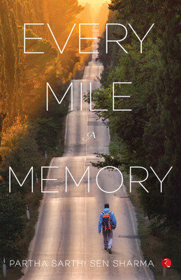 Every Mile a Memory(English, Paperback, Sharma Partha Sarthi Sen)