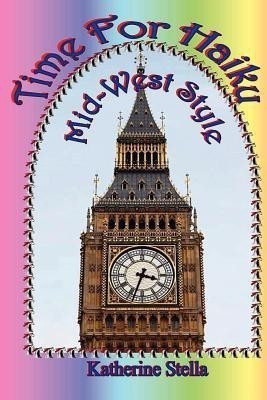 Time For Haiku(English, Paperback, Stella Katherine)