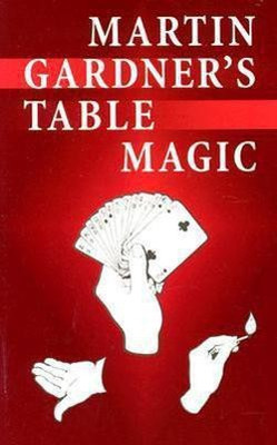 Martin Gardner's Table Magic(English, Paperback, Gardner Martin)