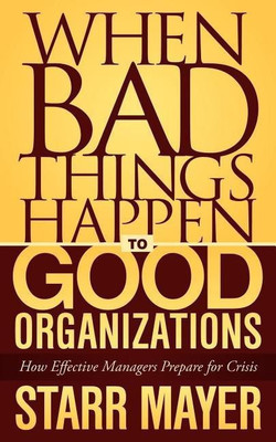 When Bad Things Happen to Good Organizations(English, Paperback, Mayer Starr)