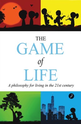 The Game of Life  - A Philosophy for Living in the 21st Century(English, Paperback, Sinha Kanishka)