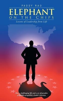 Elephant on the Chips  - Lessons of Leadership from Life(English, Paperback, Rao Paddy)