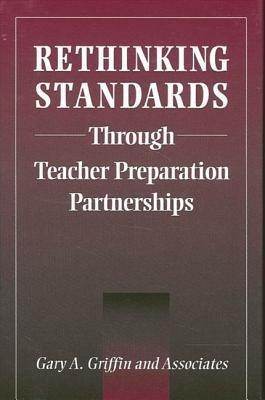 Rethinking Standards through Teacher Preparation Partnerships(English, Hardcover, unknown)