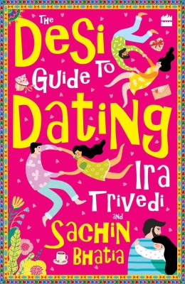 The Desi Guide to Dating(English, Paperback, Trivedi Ira)