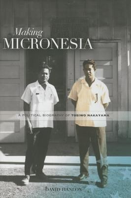 Making Micronesia(English, Hardcover, Hanlon David)