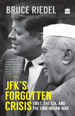 JFK's Forgotten Crisis: Tibet, the CIA, and the Sino-Indian War(English, Hardcover, Riedel Bruce O.)