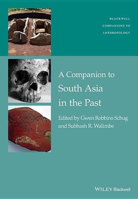 A Companion to South Asia in the Past(English, Hardcover, Schug Gwen Robbins)