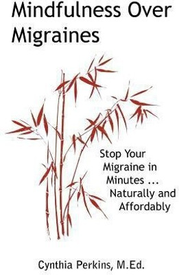 Mindfulness Over Migraines(English, Paperback, Perkins A Cynthia)