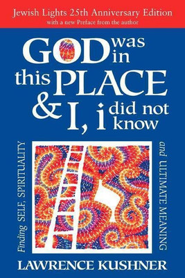 God Was in This Place & I, I Did Not Know - 25th Anniversary Edition(English, Paperback, Kushner Rabbi Lawrence)