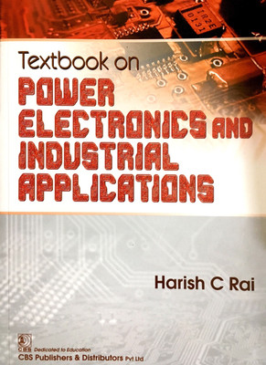 Textbook on Power Electronics and Industrial Applications(English, Paperback, Rai H C.)