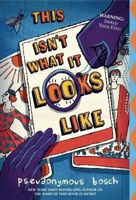 This Isn't What It Looks Like(English, Paperback, Bosch Pseudonymous)