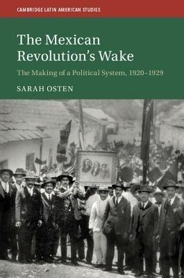The Mexican Revolution's Wake(English, Hardcover, Osten Sarah)
