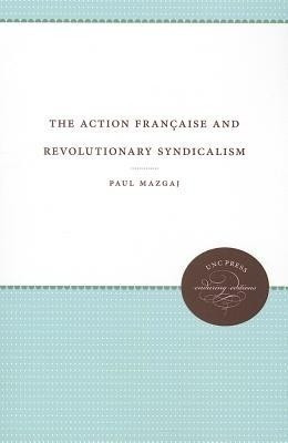 The Action Francaise and Revolutionary Syndicalism(English, Paperback, Mazgaj Paul)