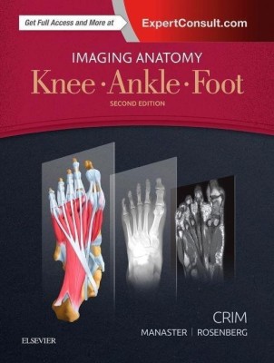 Imaging Anatomy: Knee, Ankle, Foot(English, Hardcover, Crim Julia R. MD)