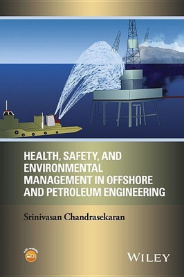 Health, Safety, and Environmental Management in Offshore and Petroleum Engineering(English, Hardcover, Chandrasekaran Srinivasan)