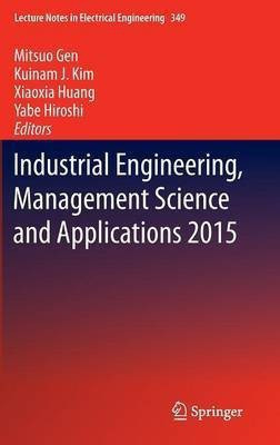 Industrial Engineering, Management Science and Applications 2015(English, Hardcover, unknown)