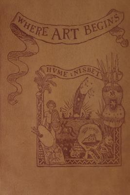 Where Art Begins(English, Paperback, Nisbet Hume)