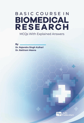 BASIC COURSE IN BIOMEDICAL RESEARCH MCQ with explain answers(Paperback, DR. RAJENDRA SINGH KULHARI, DR. RATTI RAM MEENA)