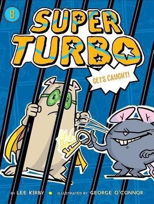 Super Turbo Gets Caught: Volume 8(English, Paperback, Kirby Lee)