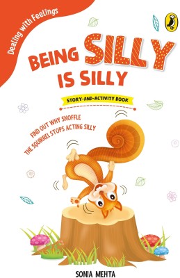 Being Silly Is Silly (Dealing with Feelings)(English, Paperback, Mehta Sonia)