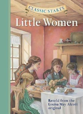 Classic Starts (R): Little Women(English, Hardcover, Alcott Louisa May)