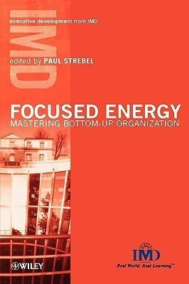 Focused Energy  - Mastering Bottom-Up Organization(English, Hardcover, unknown)