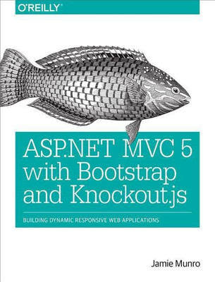 ASP.NET MVC 5 with Bootstrap and Knockout.js(English, Paperback, Munro Jamie)