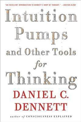 Intuition Pumps And Other Tools for Thinking(English, Paperback, Dennett Daniel C.)
