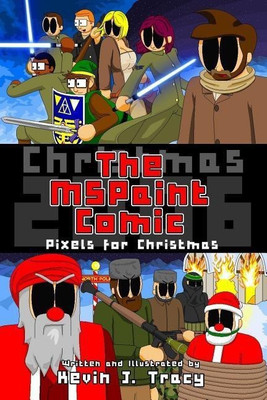 The Mspaint Comic: Pixels for Christmas(English, Paperback, Tracy Kevin)