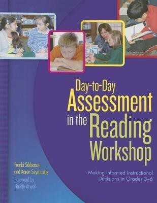 Day-To-Day Assessment in the Reading Workshop(English, Paperback, Sibberson Franki)