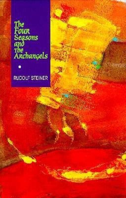 The Four Seasons and the Archangels(English, Paperback, Steiner Rudolf)