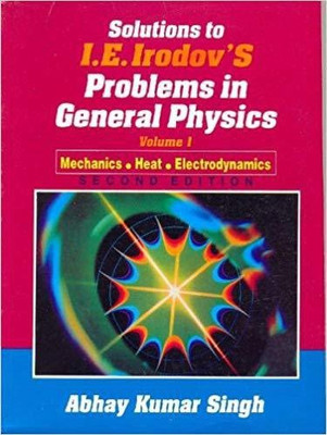 Solutions to I.E.Irodov's Problems in General Physics: v. 1(English, Paperback, Singh A. K.)