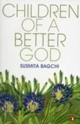 Children of A Better God(English, Paperback, Bagchi Susmita Susmita Bagchi)