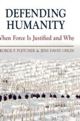 Defending Humanity(English, Hardcover, Fletcher George)