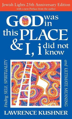 God Was in This Place & I, I Did Not Know-25th Anniversary Ed(English, Hardcover, Kushner Lawrence Rabbi)