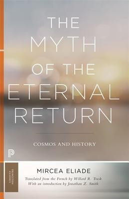 The Myth of the Eternal Return(English, Paperback, Eliade Mircea)