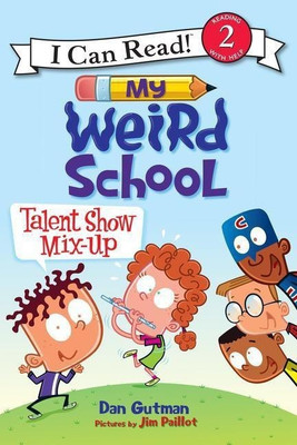 My Weird School: Talent Show Mix-Up(English, Paperback, Gutman Dan)