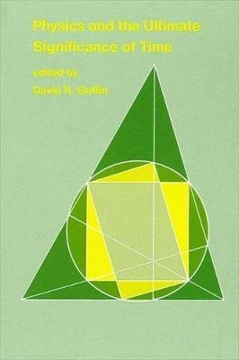 Physics and the Ultimate Significance of Time(English, Hardcover, unknown)