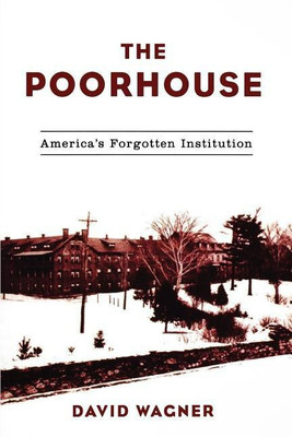 The Poorhouse(English, Paperback, Wagner David)