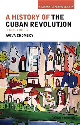 A History of the Cuban Revolution(English, Paperback, Chomsky Aviva)