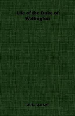 Life of the Duke of Wellington(English, Paperback, Maxwell W.H.,)