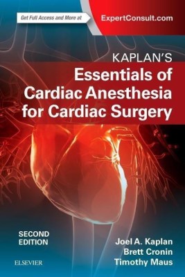 Kaplan’s Essentials of Cardiac Anesthesia(English, Paperback, Kaplan Joel A. MD)