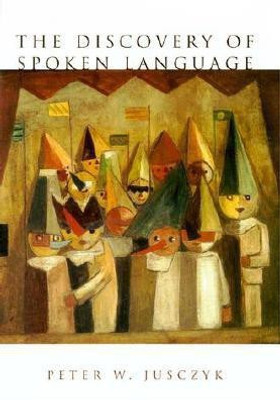 The Discovery of Spoken Language(English, Paperback, Jusczyk Peter W.)