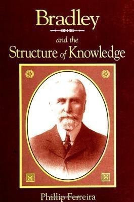 Bradley and the Structure of Knowledge(English, Paperback, Ferreira Phillip)