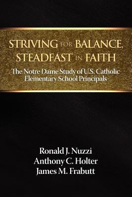 Striving for Balance, Steadfast in Faith(English, Paperback, Nuzzi Ronald J.)